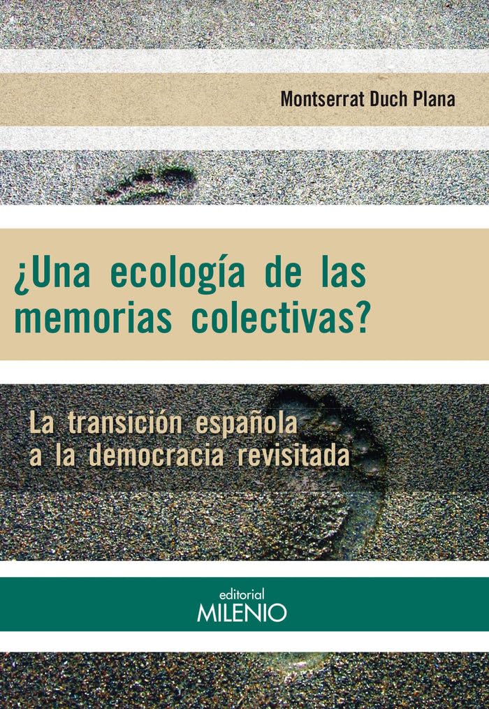 ¿Una ecología de las memorias colectivas? : la transición española a la democracia revisitada book