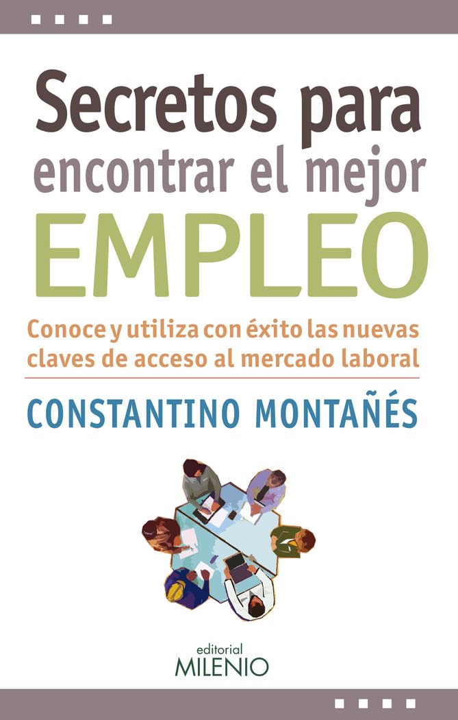 Secretos para encontrar el mejor empleo: conoce y utiliza con éxito las nuevas claves de acceso al mercado laboral (Estilos, Band 19) Books