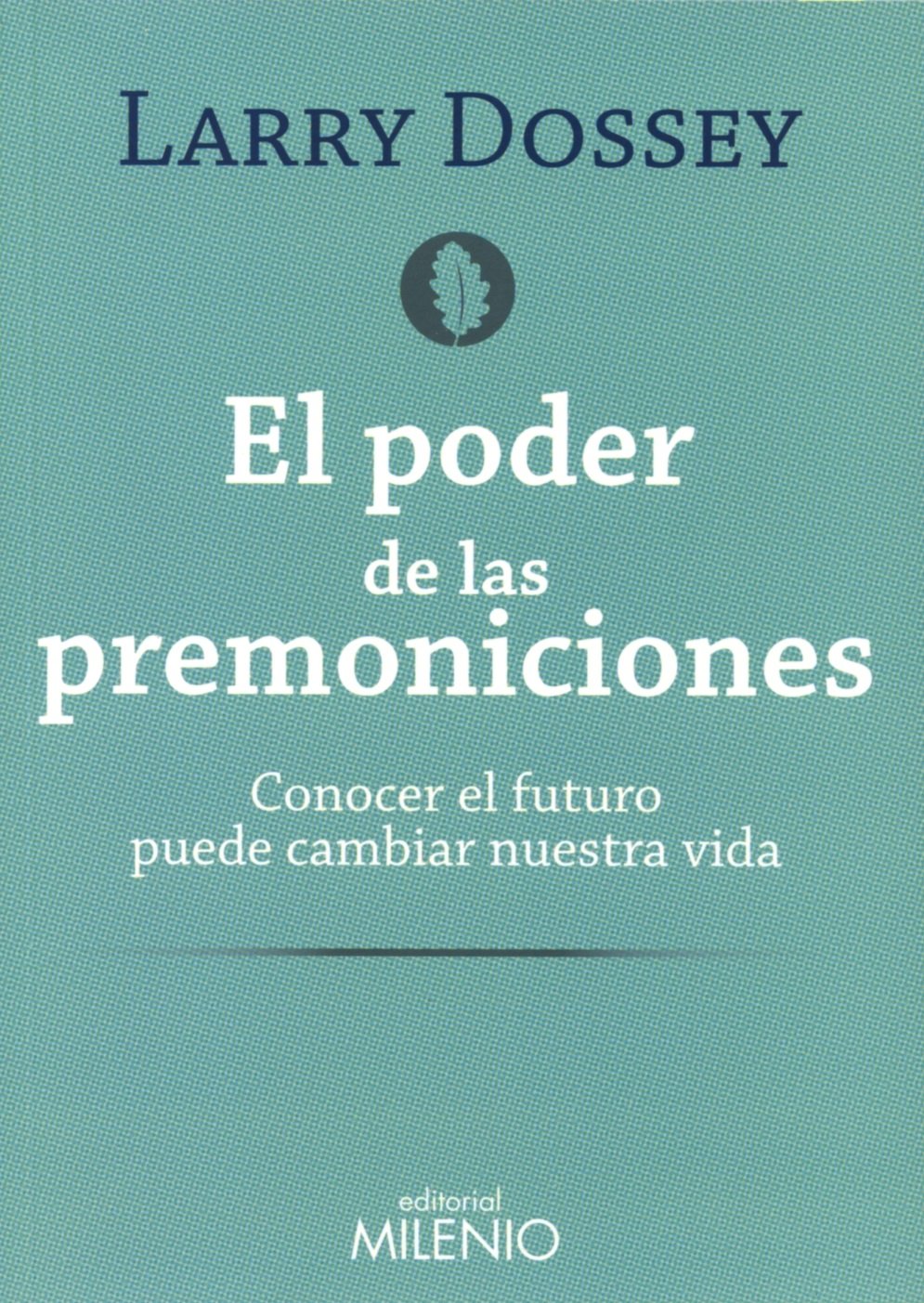 El poder de las premoniciones : conocer el futuro puede cambiar nuestra vida (Holística, Band 1) Social Sciences