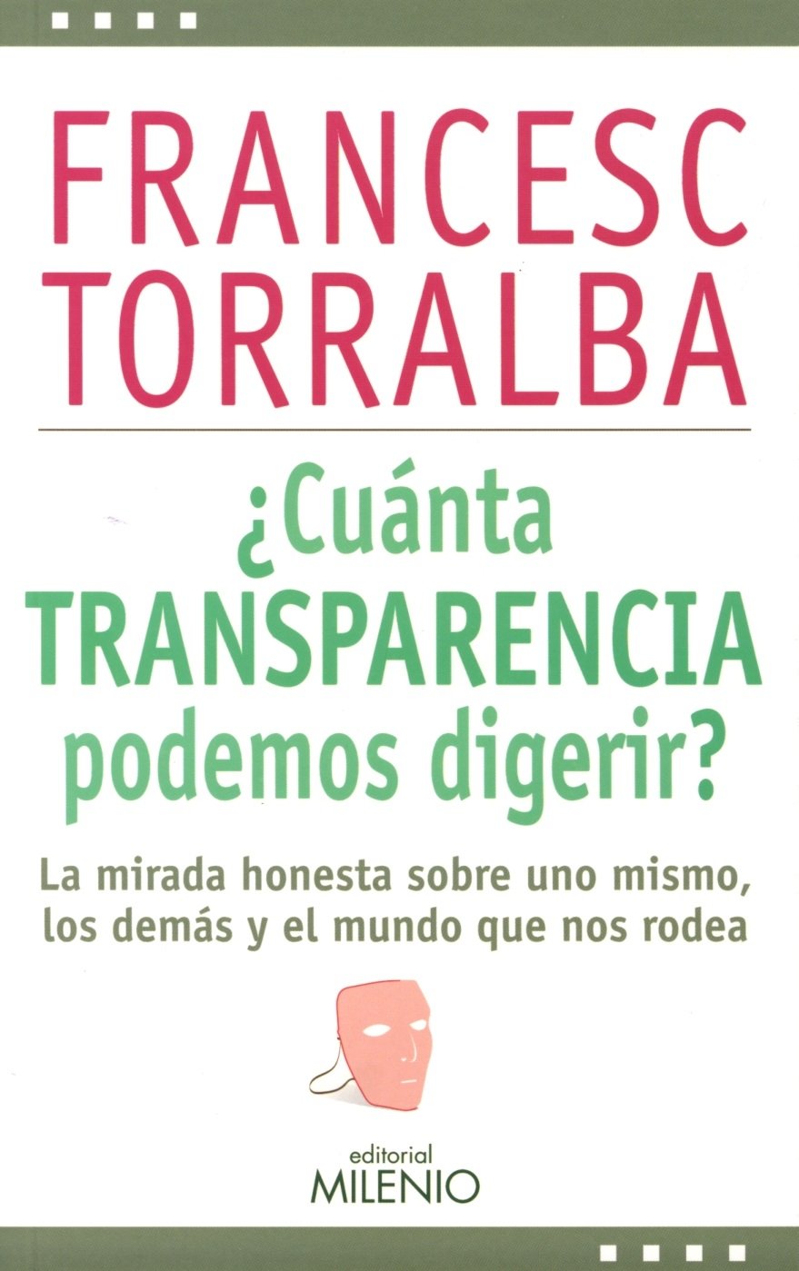 ¿Cuánta transparencia podemos digerir? : la mirada honesta sobre uno mismo, los demás y el mundo que nos rodea Philosophy