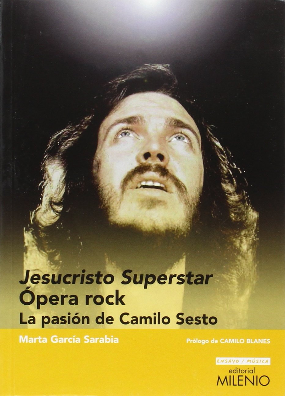 Jesucristo superstar : ópera rock : la pasión de Camilo Sesto (Ensayo / Música, Band 5) Arts & Music