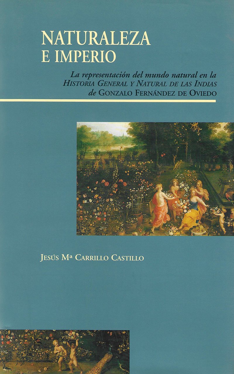 Naturaleza e imperio : la presentación del mundo natural en la historia general y natural de las Indias Geology & Geography