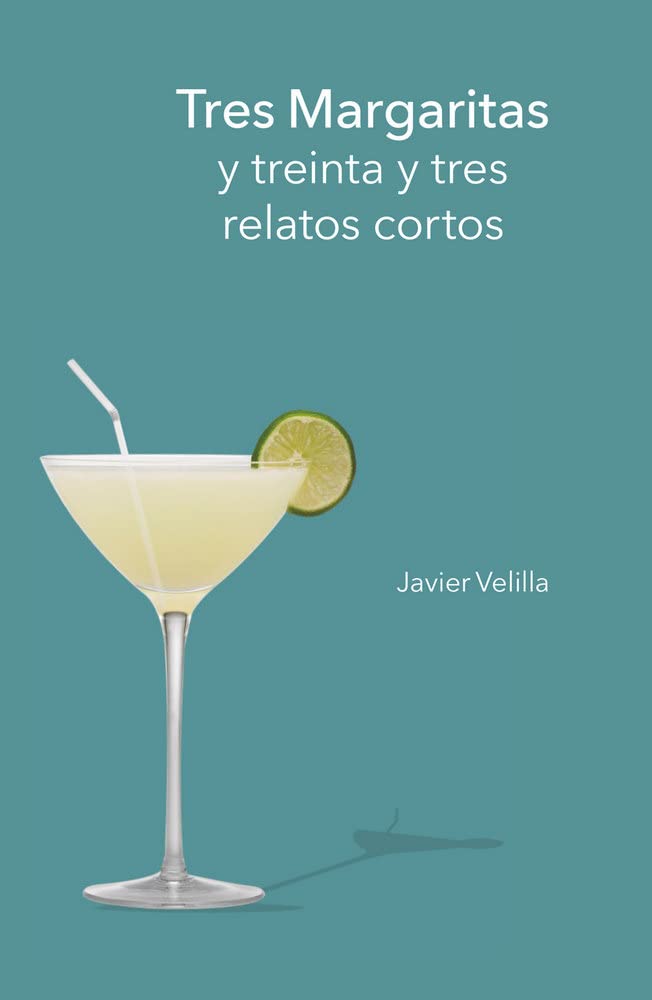 Tres margaritas : y treinta y tres relatos cortos Contemporary literature