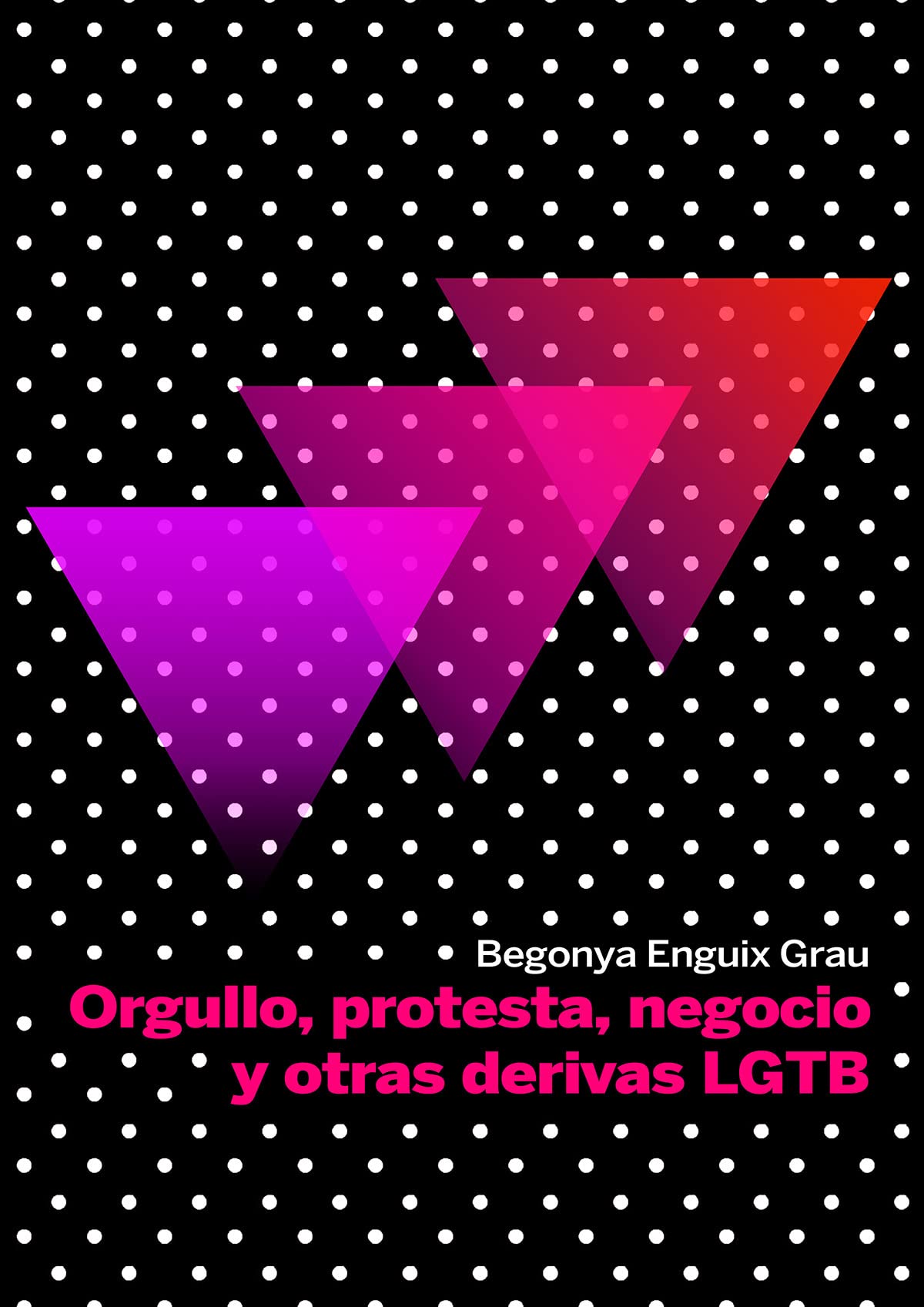 Orgullo, protesta, negocio y otras derivas LGTB book