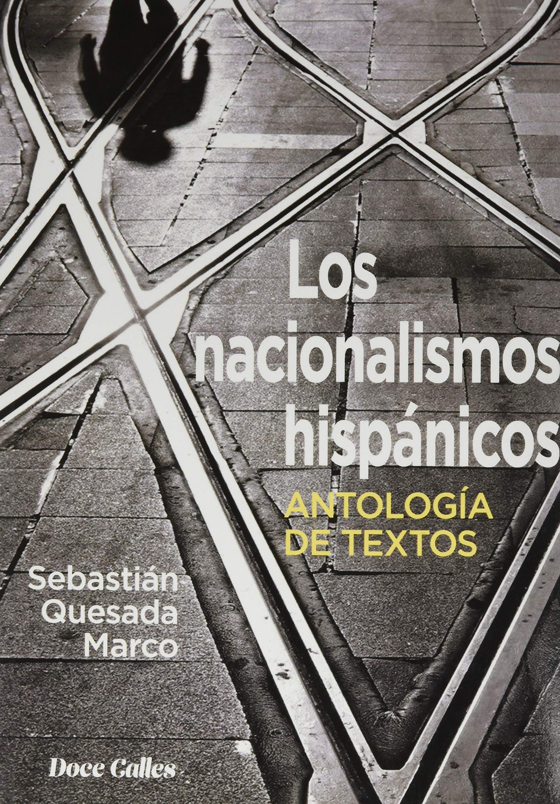LOS NACIONALISMOS HISPÁNICOS: Antología de textos (Humanitas) Politics & History