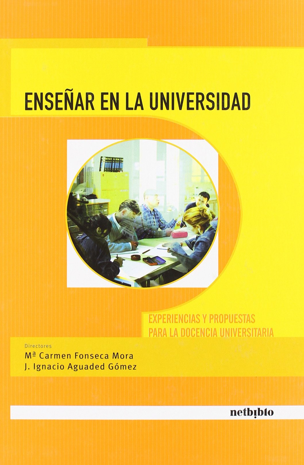 Ensenar En La Universiad: Experiencias Y Propuestas Para La Docencia Universitaria book