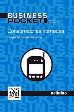 Consumidores Nómadas.: El Siglo del Mobile Marketing. (Business Pocket) Business, Finance & Career