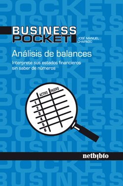 Análisis de balances : interprete sus estados financieros sin saber de números Business, Finance & Career