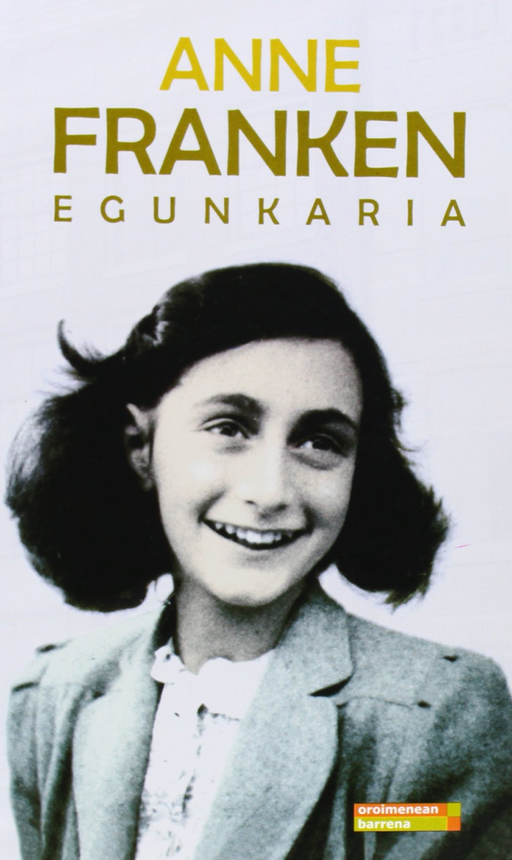 Anne Franken egunkaria (Oroimenean barrena, Band 8) Social Sciences