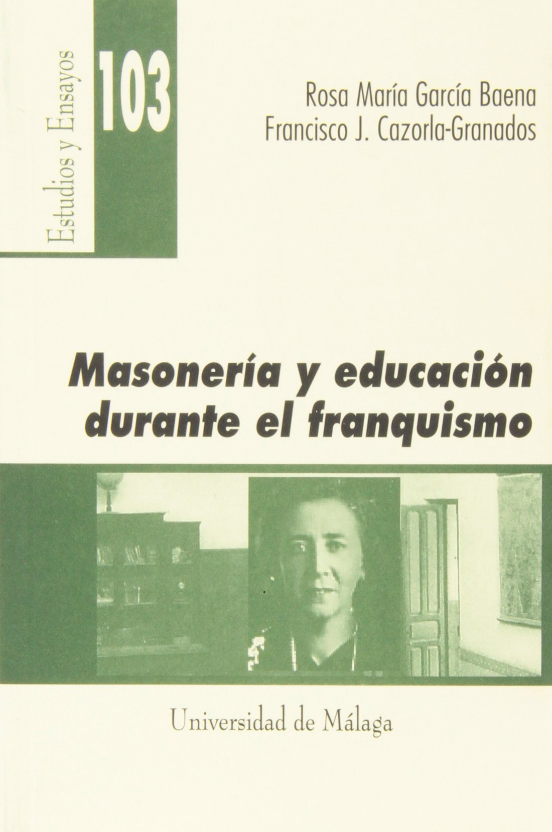 Masonería y educación durante el franquismo : la "ilustre inspectora" María Victoria Díaz Riva Religion & Esotericism