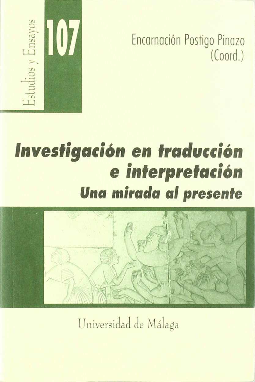 Investigacion En Traduccion E Interpretacion/ Investigation In Translation and Interpretation: Una Mirada Al Presente book