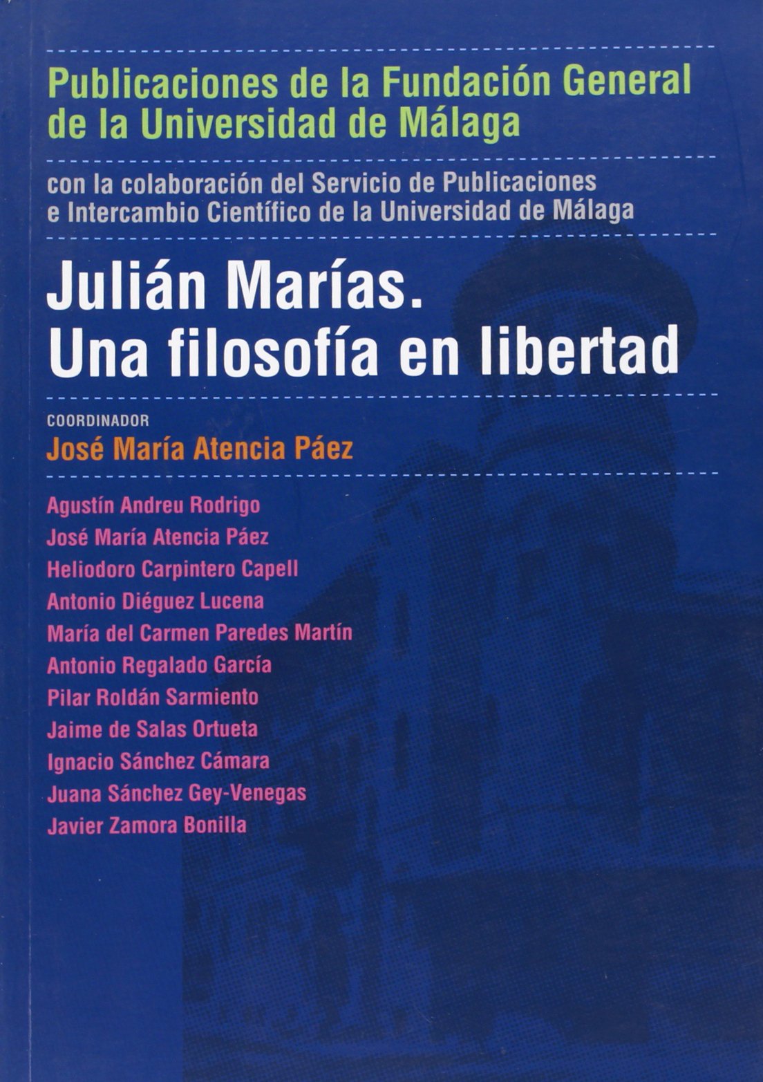 Julian Marias: Una Filosofia En Libertad book