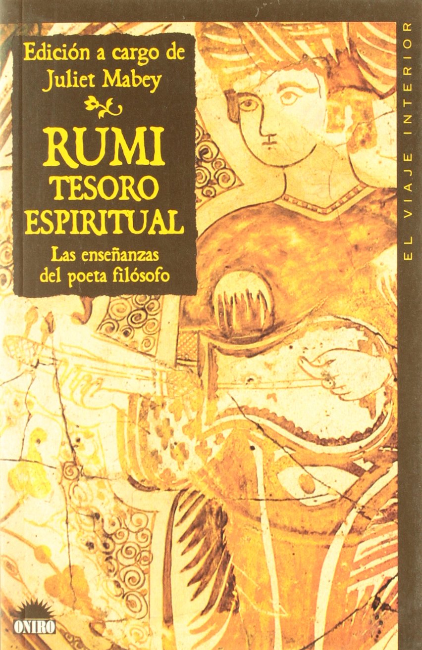 Rumi. Tesoro espiritual : las enseñanzas del poeta filósofo: Las enseñanzas del poeta filosofo (El Viaje Interior, Band 1) Philosophy