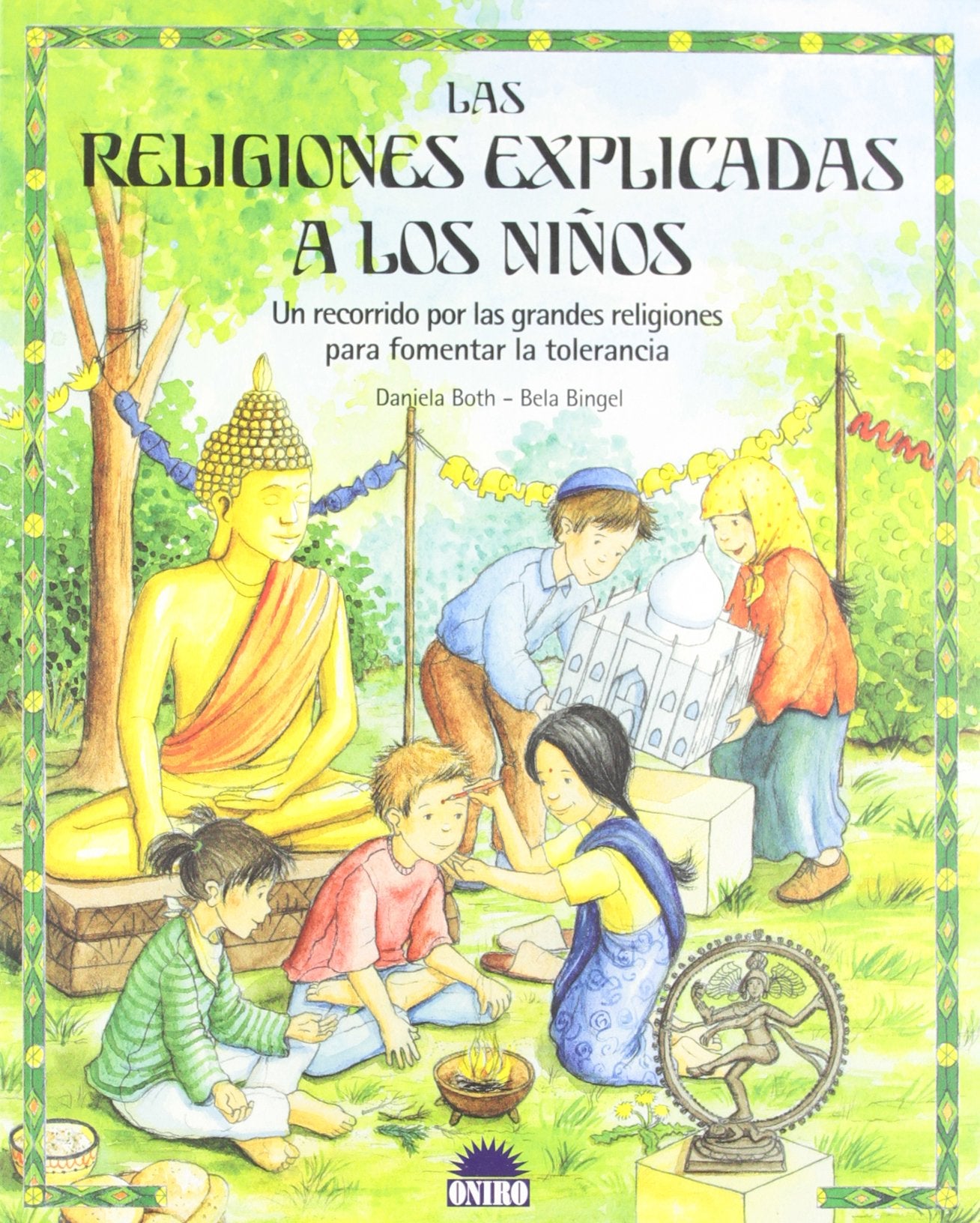 Las religiones explicadas a los niños : un recorrido por las grandes religiones para fomentar la tolerancia (ONIRO - CRECER JUGANDO, Band 1) Books