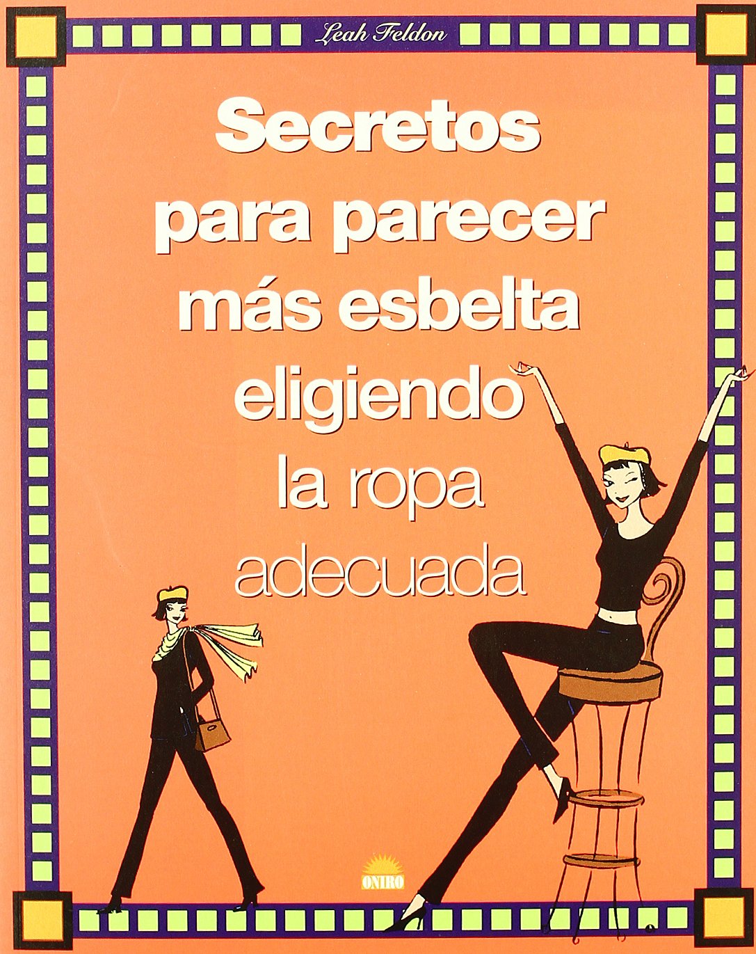 Secretos para parecer mas esbelta eligiendo la ropa adecuada / Does this make me look fat? book
