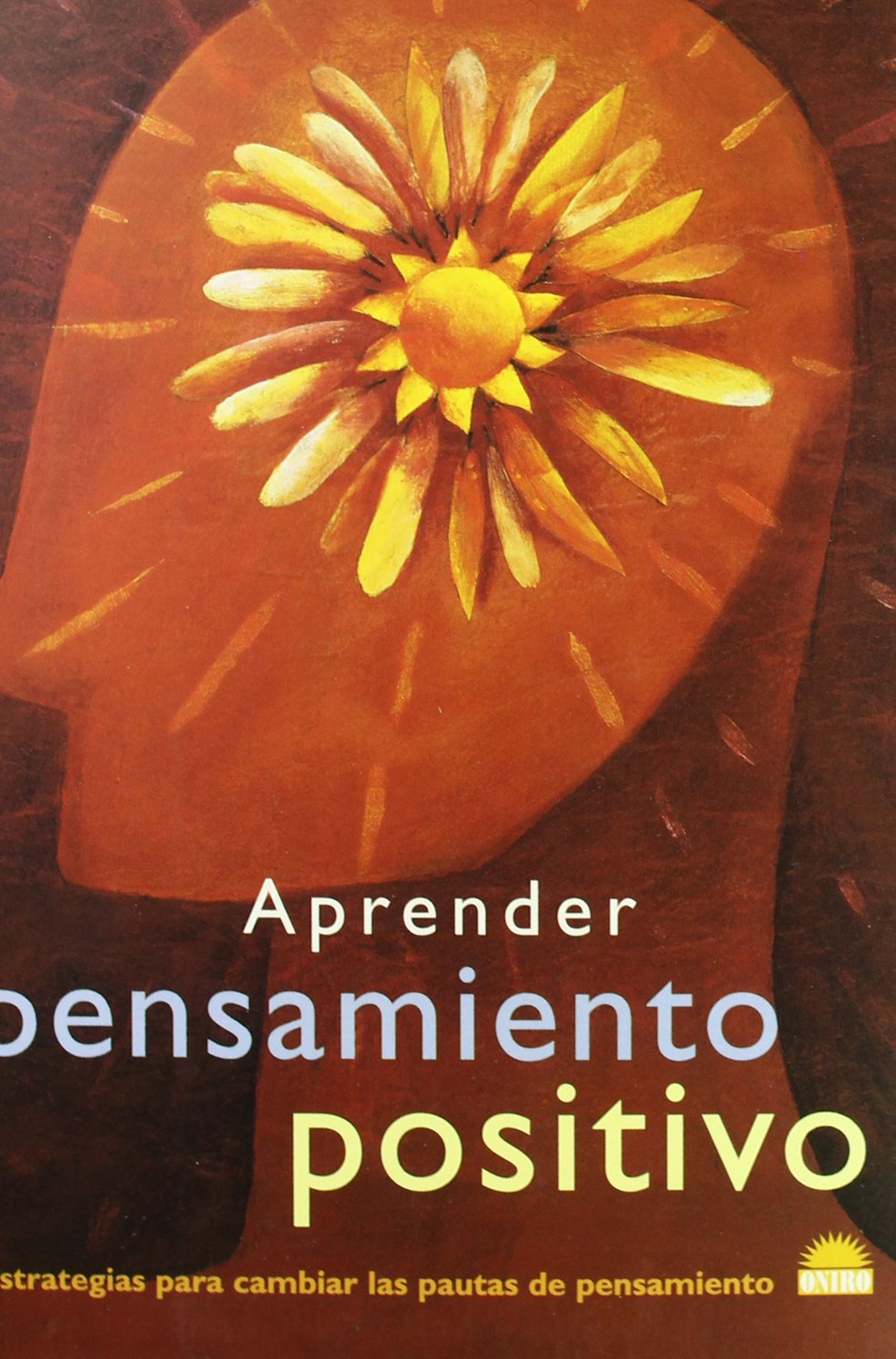 Aprender pensamiento positivo : estrategias para cambiar las pautas del pensamiento Medicine