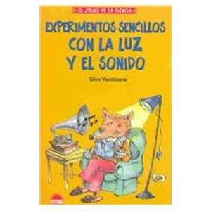 Experimentos sencillos con la luz y el sonido / Simple Experiments With Light and Sound (El Juego De LA Ciencia, 14) Young adult books