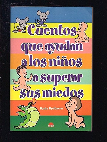 Cuentos que ayudan a los ninos a superar sus miedos / Stories that Help Children Overcome their Fears (El Nino Y Su Mundo, 45) Novels & Short Stories