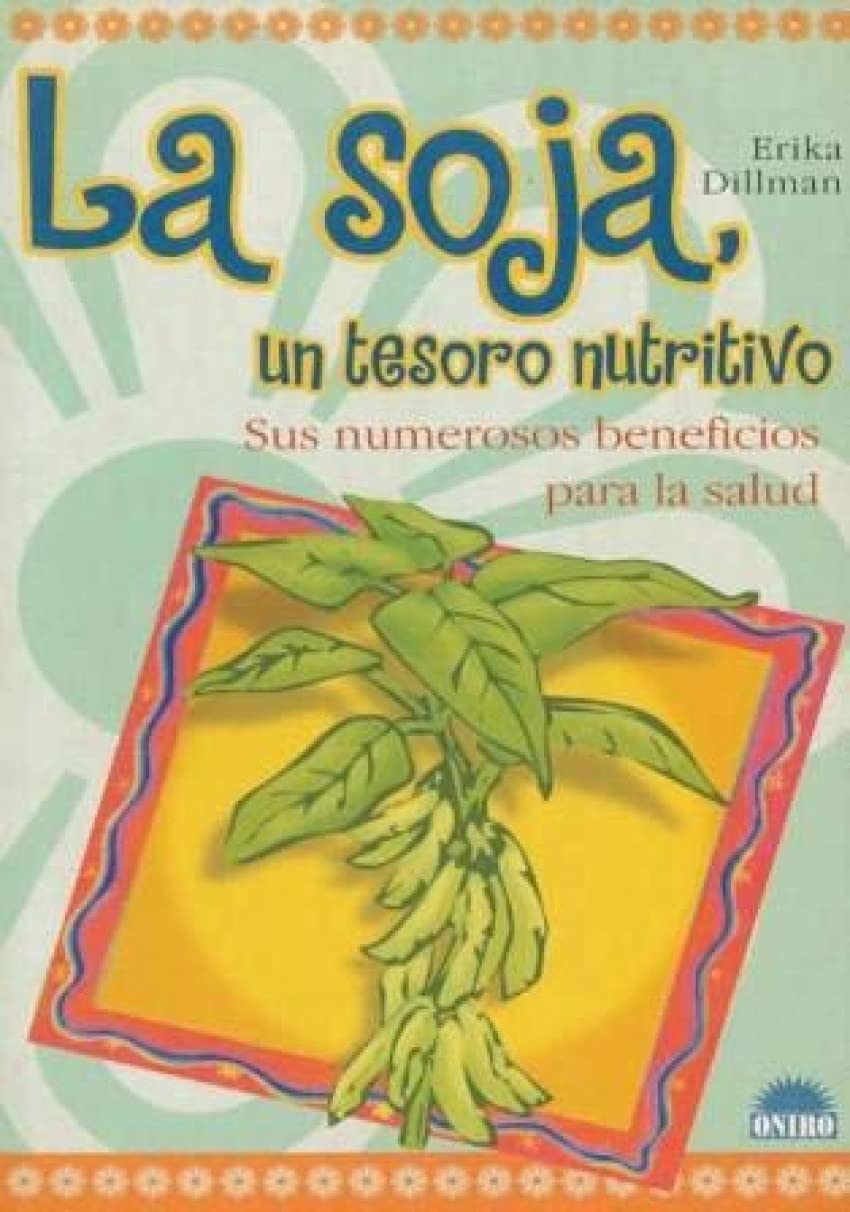 La soja, un tesoro nutritivo / Soy, a Nutritional Treasure book