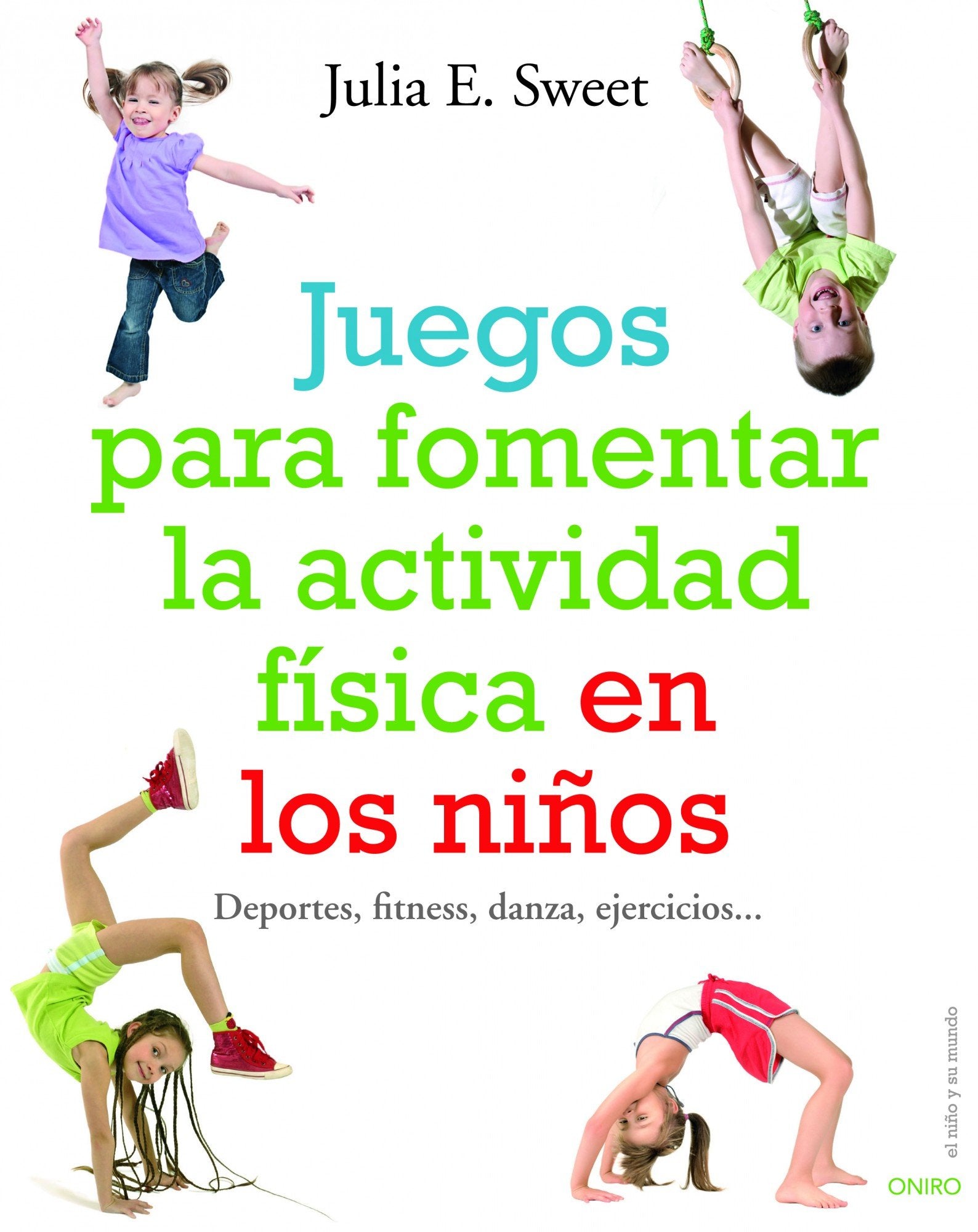 Juegos para fomentar la actividad física en los niños : deportes, fitness, danza, ejercicios-- Books