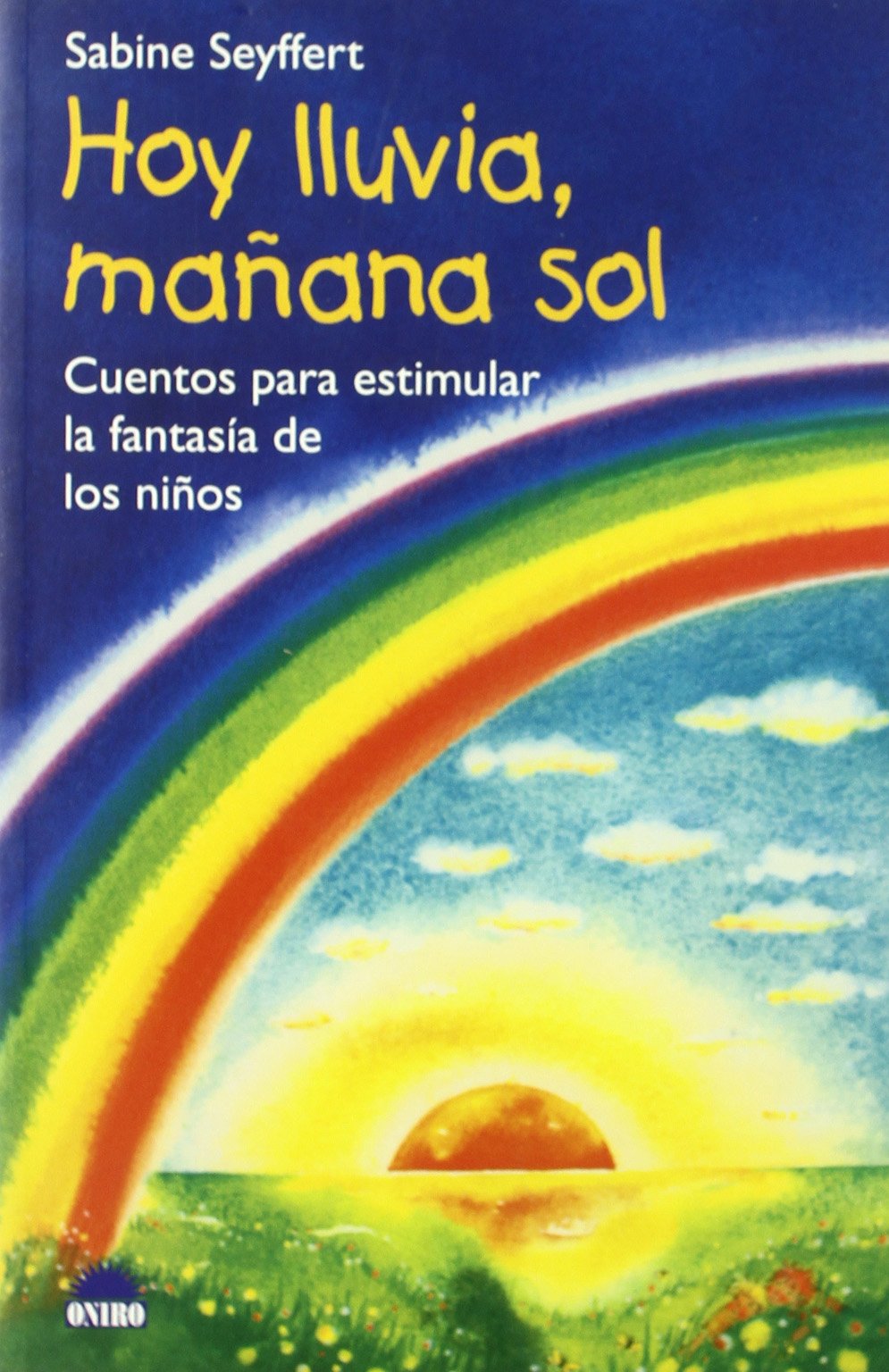 Hoy lluvia, mañana sol : cuentos para estimular la fantasía de los niños Social Sciences