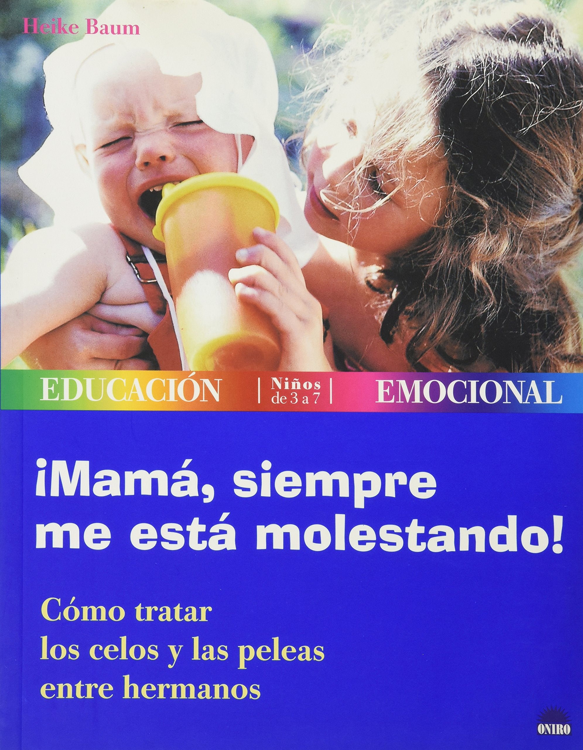 ¡Mamá, siempre me está molestando! : cómo tratar los celos y peleas entre hermanos Medicine