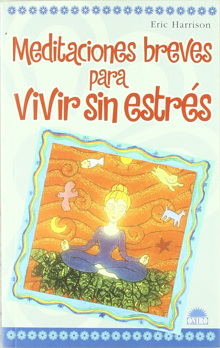 Meditaciones breves para vivir sin estrés (Terapias Naturales, Band 1) Medicine