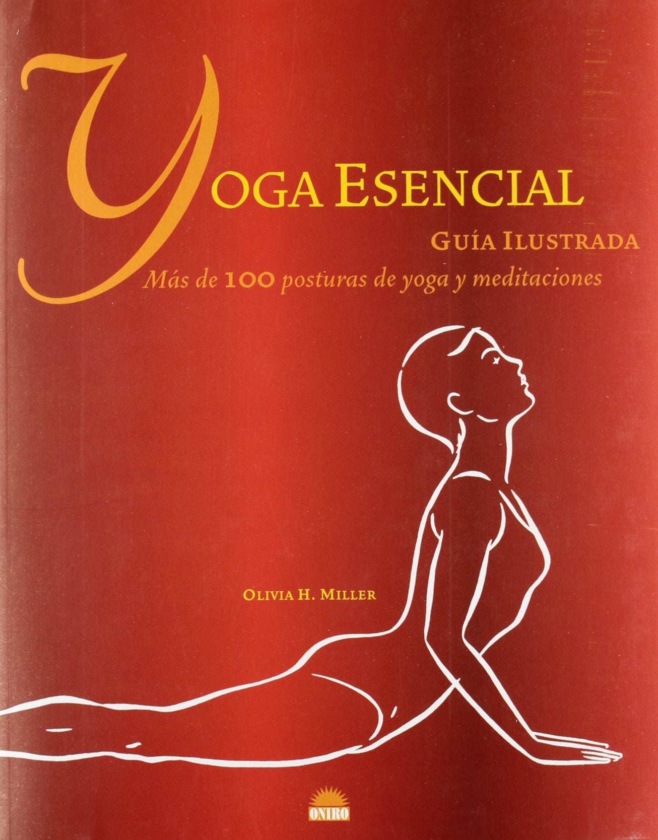 Yoga esencial : guía ilustrada : más de 100 posturas de yoga y meditaciones Medicine