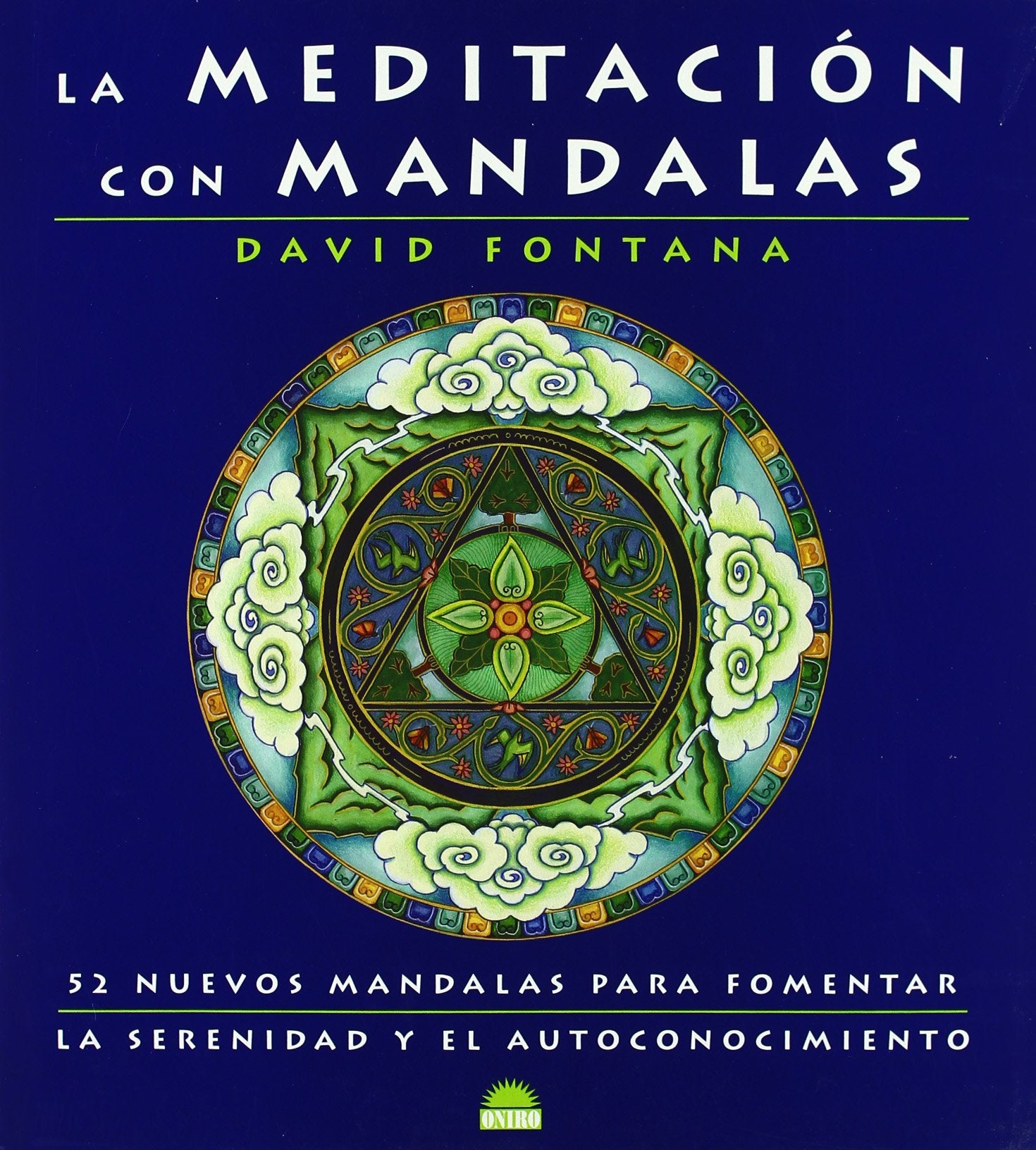 La Meditacion con Mandalas / Meditating With Mandalas: 52 Nuevos Mandalas para Fomentar La Serenidad y El Autoconocimiento / 52 New Mandalas to Help you Grow in Peace and Awareness Self-help