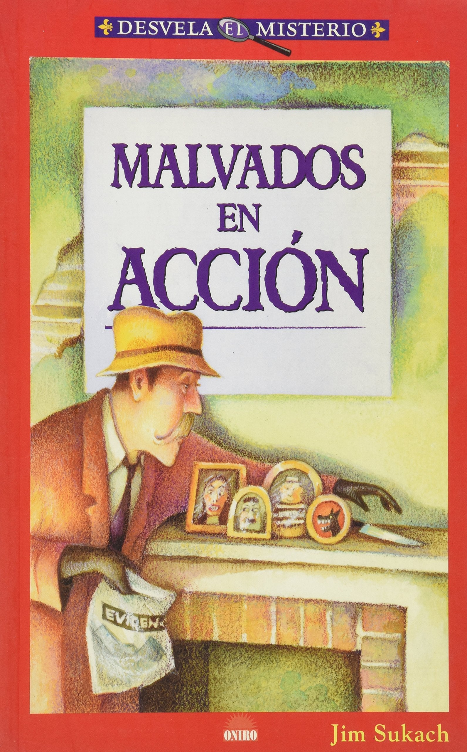 Malvados en accion/ Wicked Whodunits (Desvela El Misterio) book