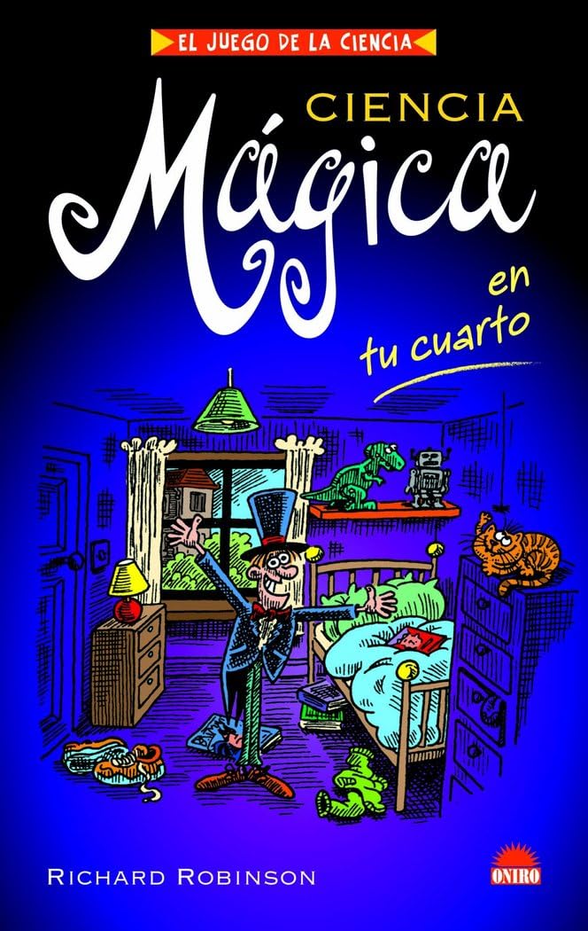 Ciencia mágica en tu cuarto (ONIRO - EL JUEGO DE LA CIENCIA, Band 1) Social Sciences