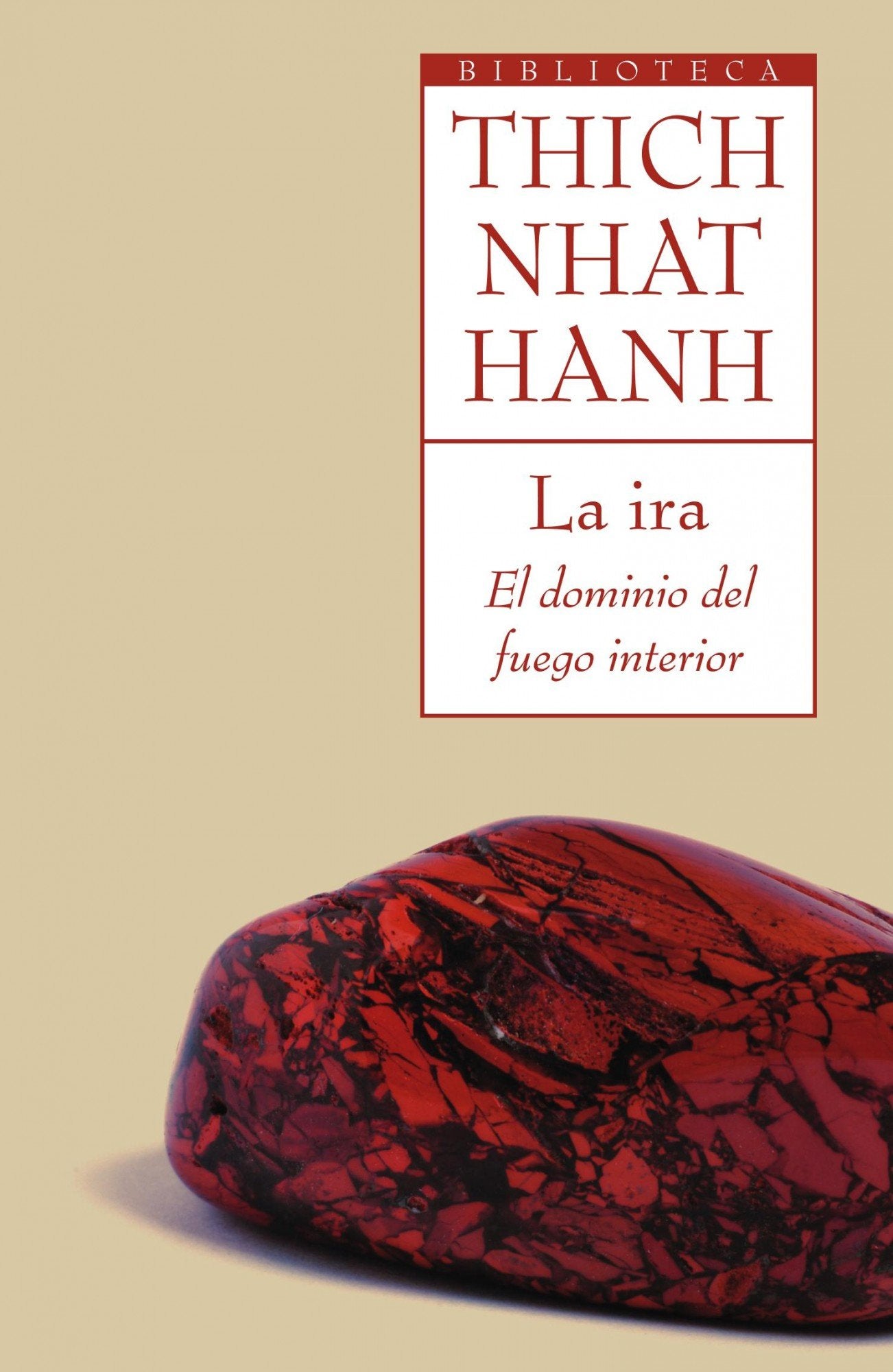 La ira : el dominio del fuego interior (Biblioteca Thich Nhat Hanh) Books