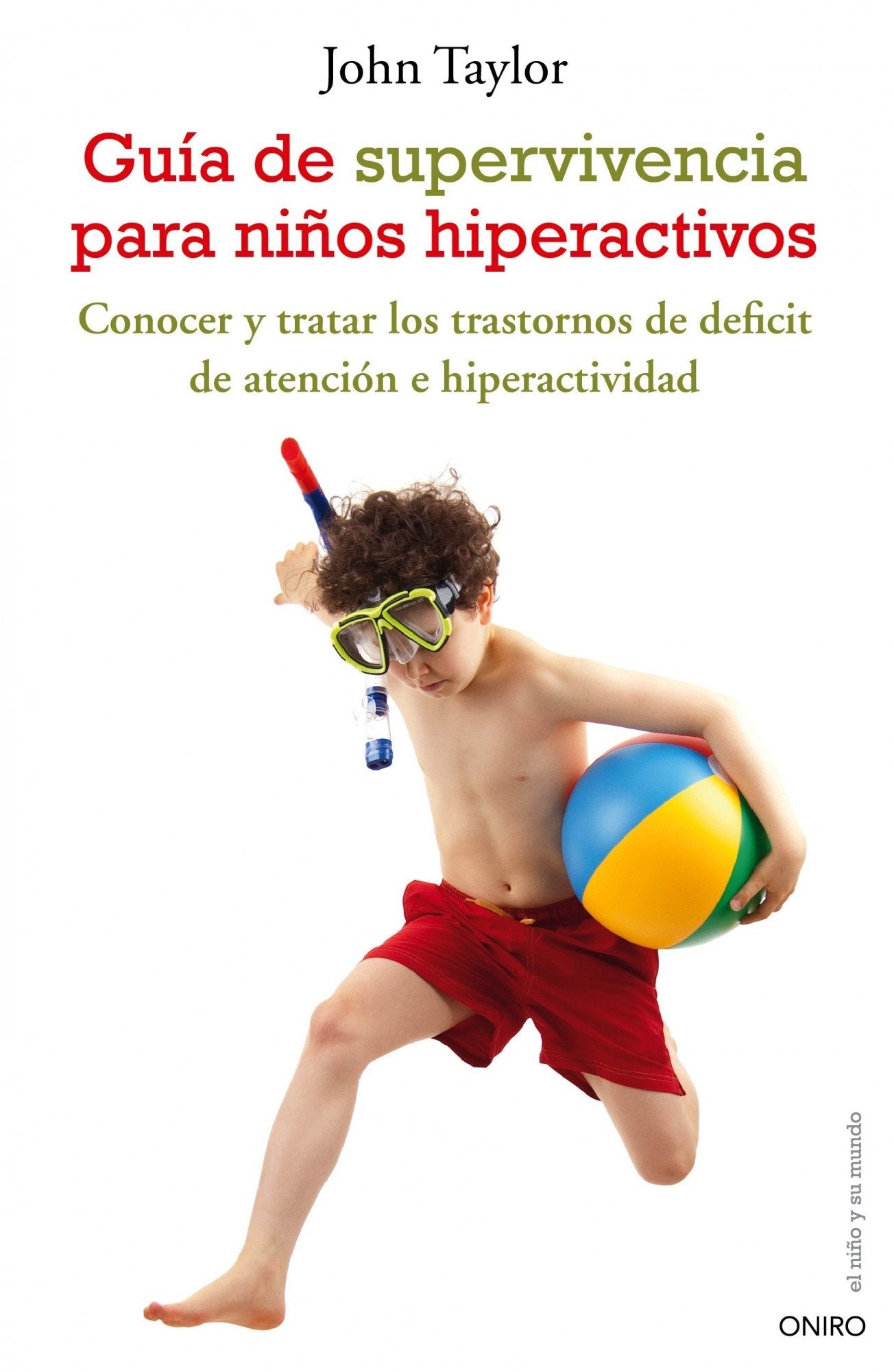 Guía de supervivencia para niños hiperactivos (El Niño y su Mundo, Band 1) Books