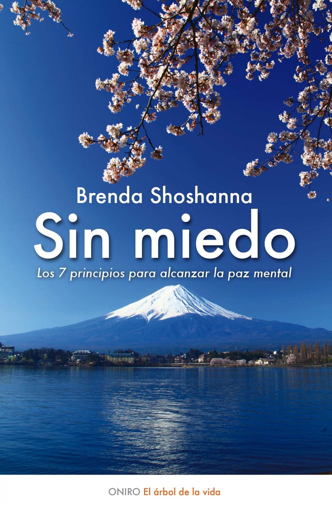 Sin miedo: Los 7 principios para alcanzar la paz mental (El Árbol de la Vida, Band 1) Books