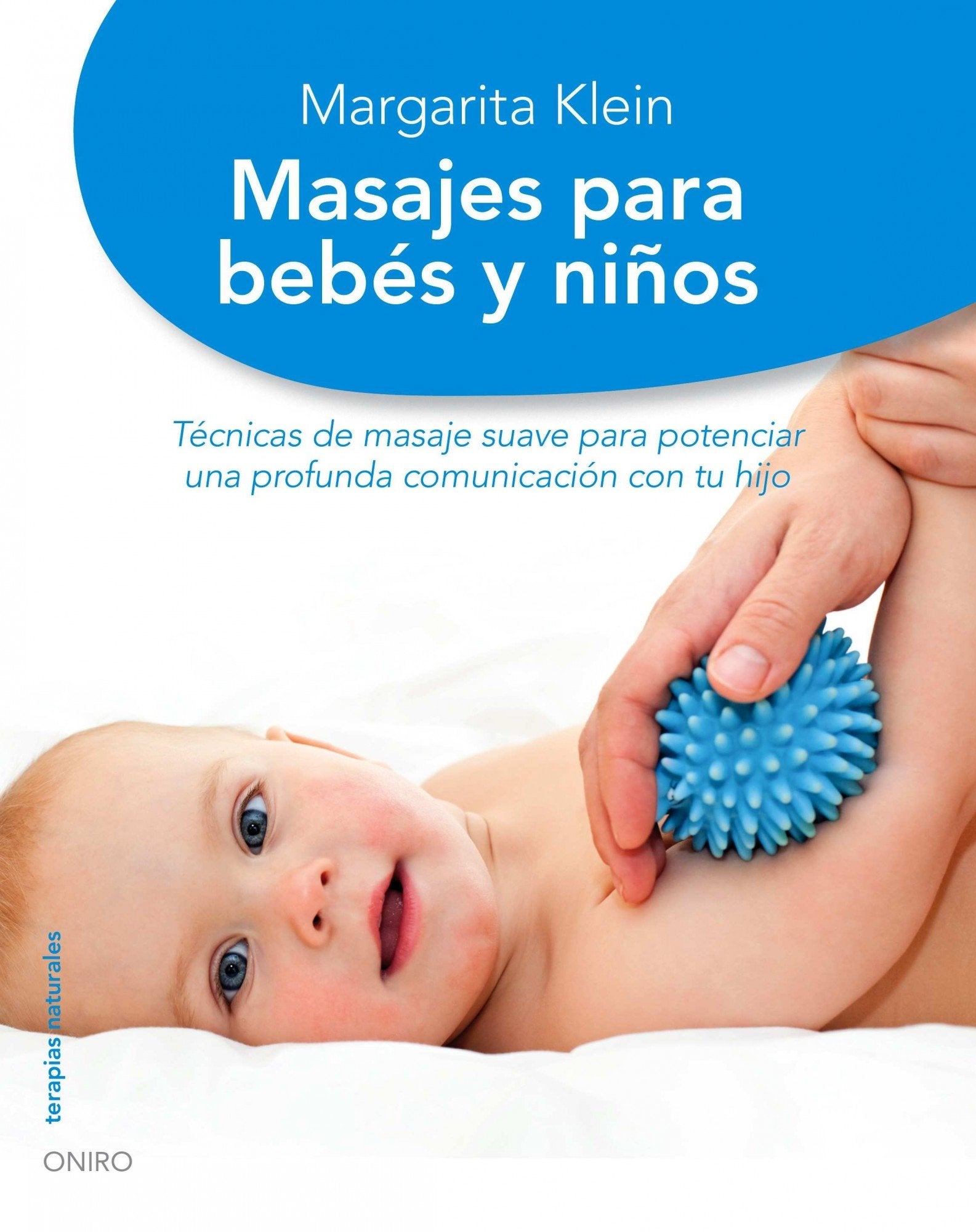 Masajes para bebés y niños: Técnicas de masaje suave para potenciar una profunda comunicación con tu hijo book