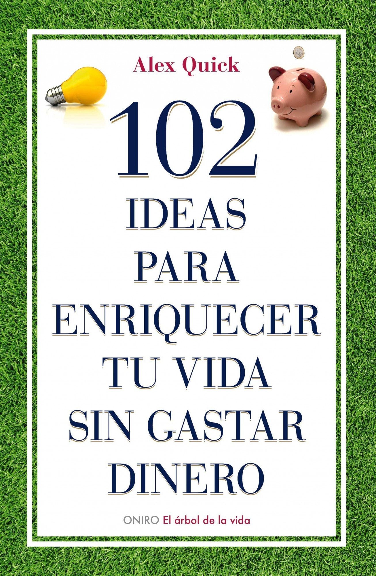 102 ideas para enriquecer tu vida sin gastar dinero book