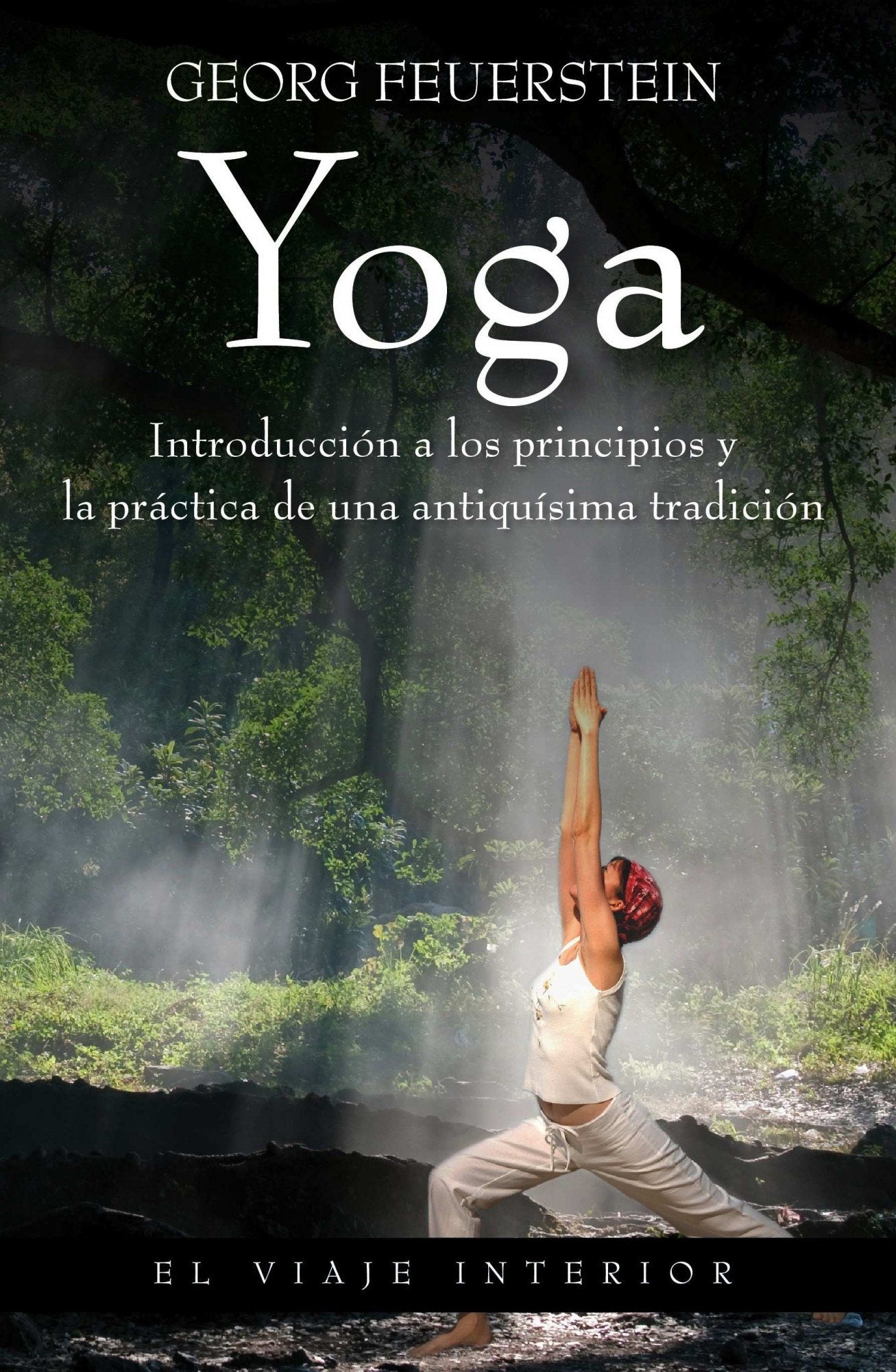 Yoga: Introducción a los principios y la práctica de una antiquísima tradición book