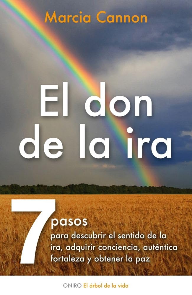 El don de la ira: Siete pasos para descubrir el sentido de la ira, adquirir conciencia.... (El Árbol de la Vida) Books