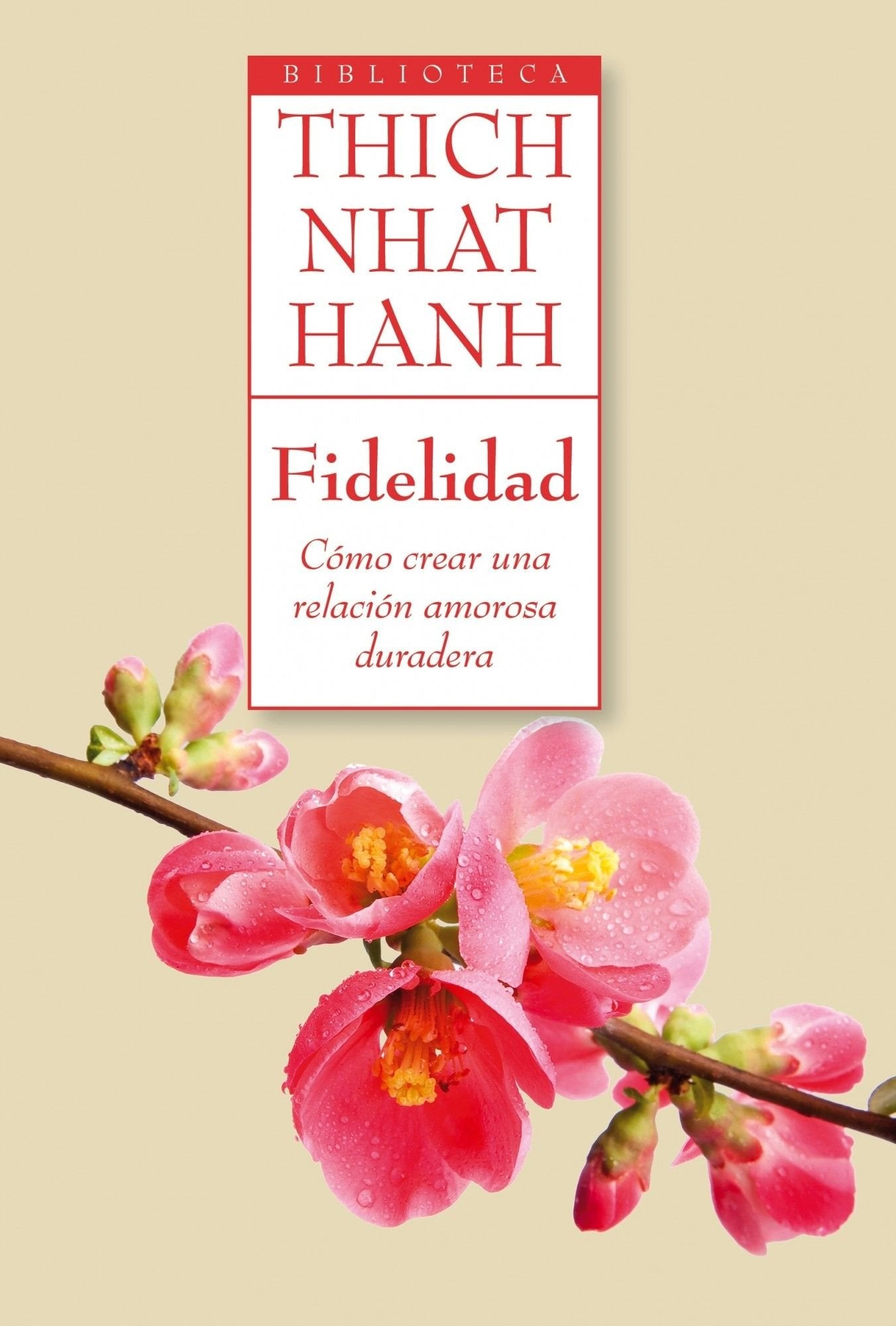 Fidelidad : cómo crear una relación amorosa duradera (Biblioteca Thich Nhat Hanh) Books