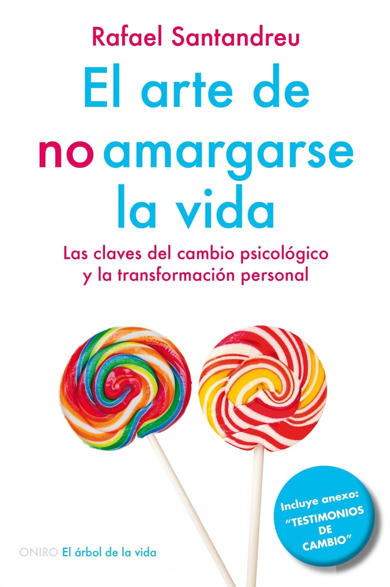 El arte de no amargarse la vida : las claves del cambio psicólogico y la transformación personal: Las claves del cambio psicólogico y la ... NUEVA EDICIÓN AMPLIADA (El Árbol de la Vida) Psychology