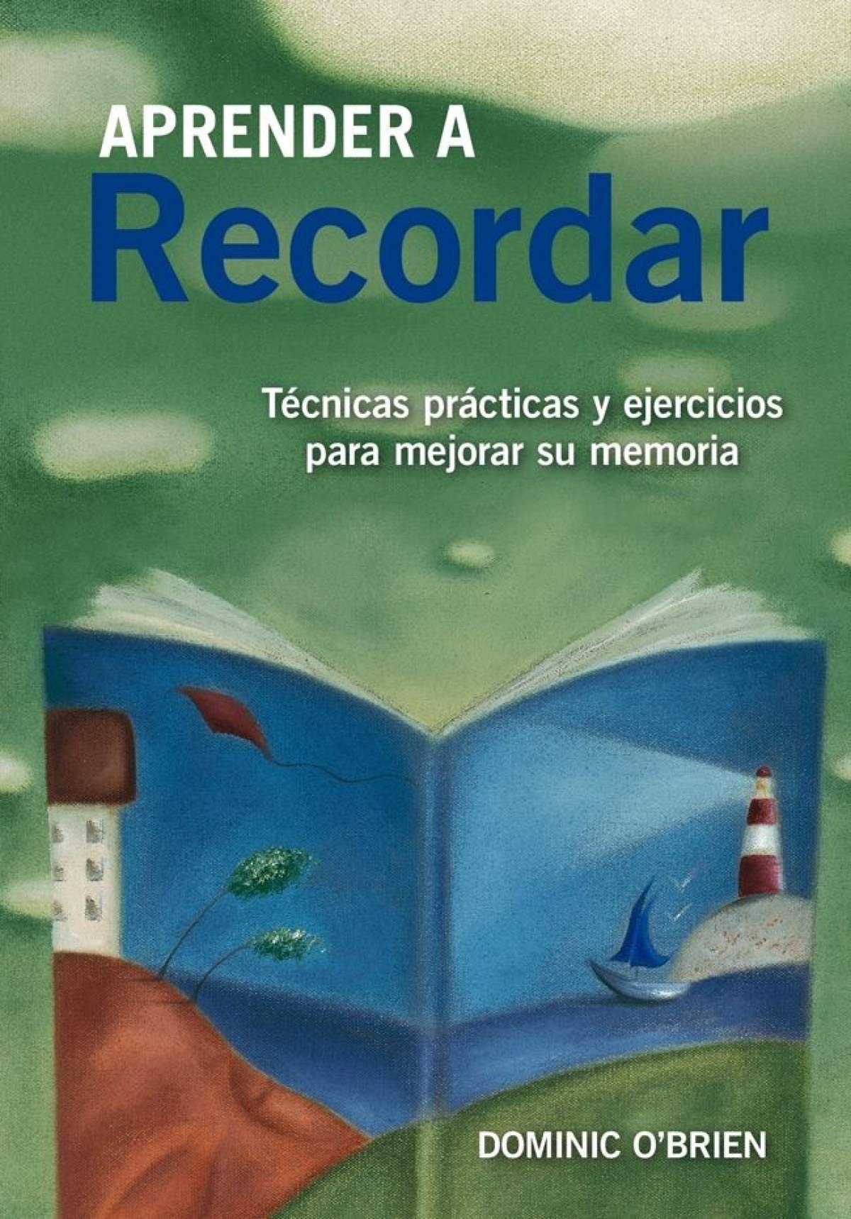 Aprender a recordar : técnicas prácticas y ejercicios para mejorar su memoria book