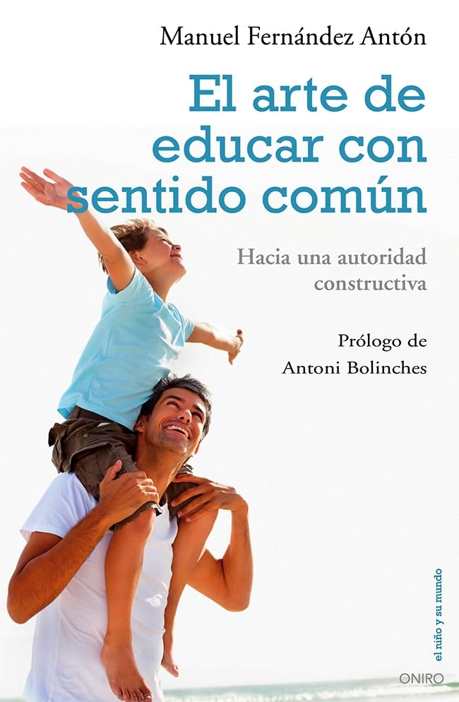 El arte de educar con sentido común: Hacia una autoridad constructiva (El Niño y su Mundo) book