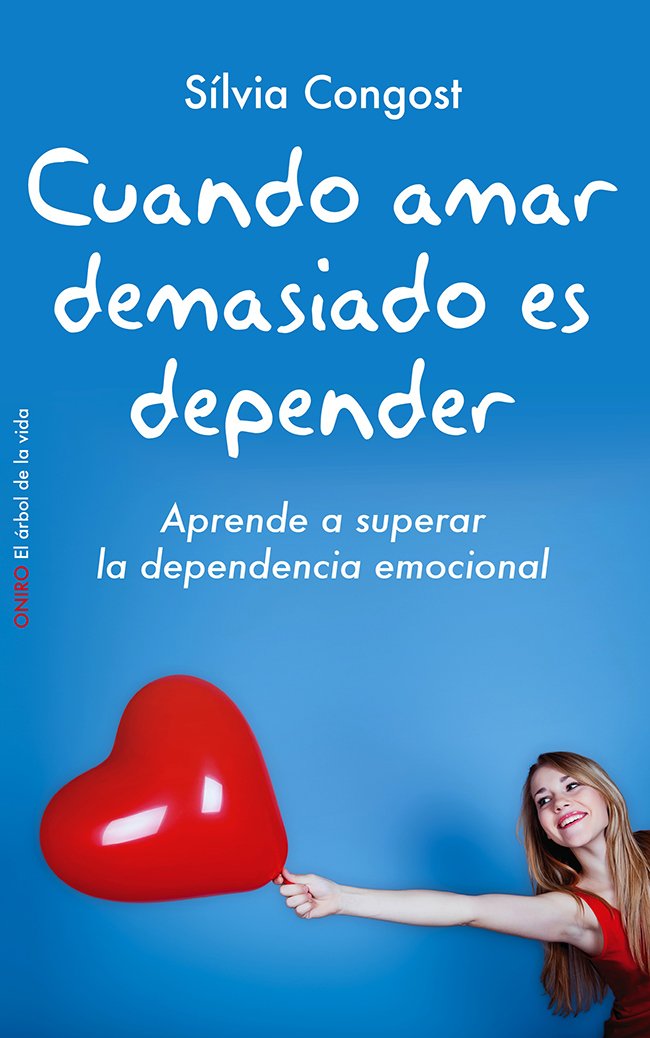 Cuando amar demasiado es depender: Aprende a superar la dependencia emocional book