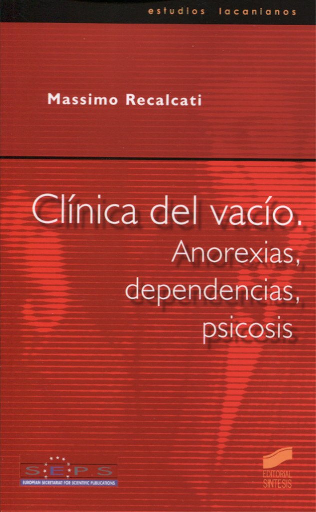 Recalcati, M: Clínica del vacío, anorexias, dependencias, ps Medicine