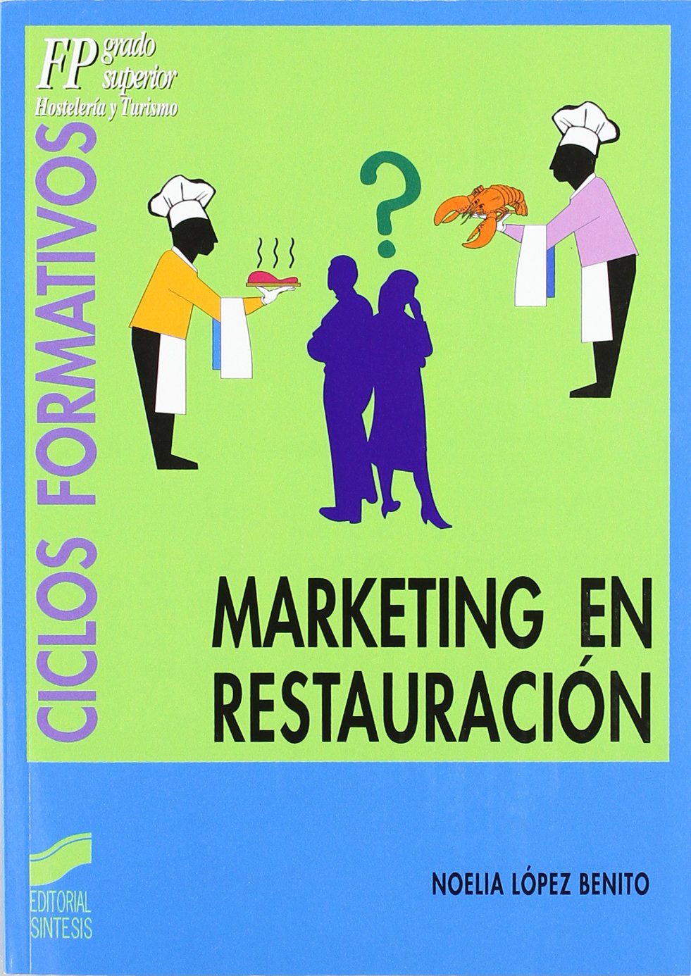 Marketing en restauración (Ciclos formativos. FP grado medio. Hostelería y turismo, Band 1012019) Business, Finance & Career