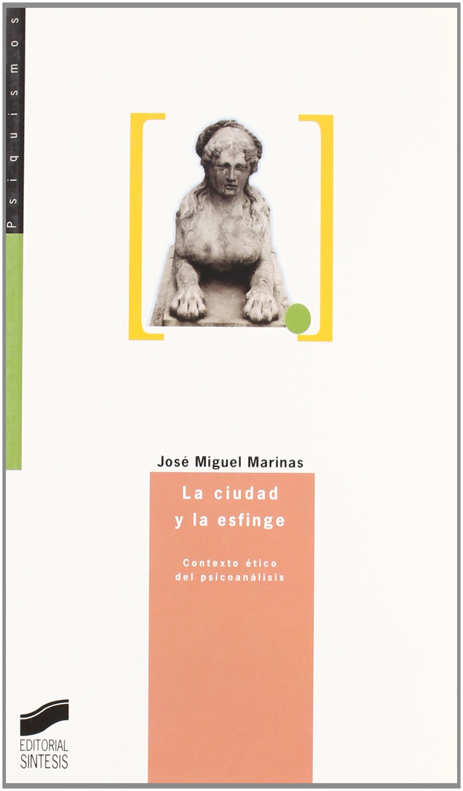 La ciudad y la esfinge : contexto ético del psicoanálisis book
