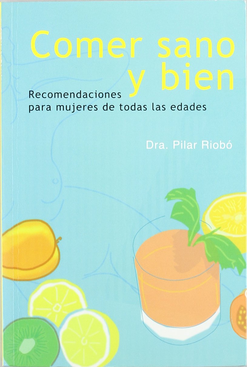 Comer sano y bien: recomendaciones para mujeres de todas las edades book
