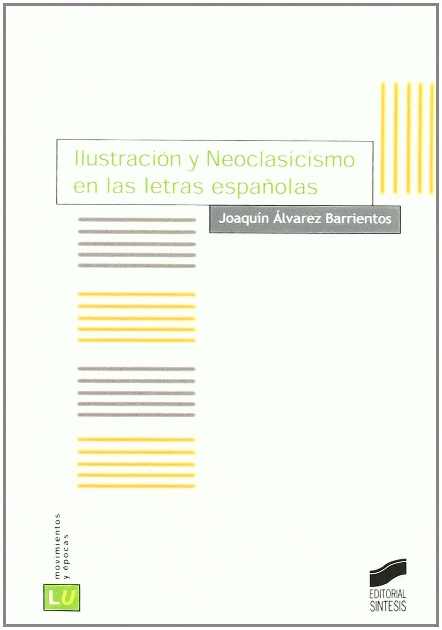 Ilustración y neoclasicismo en las letras españolas Contemporary literature