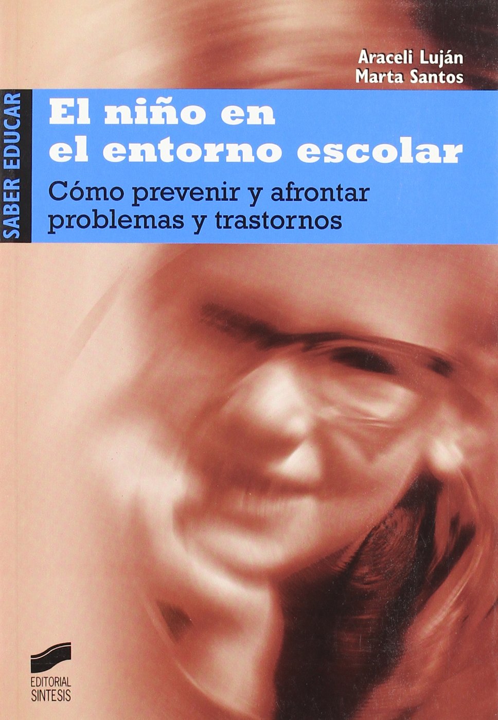 El niño en el entorno escolar: cómo prevenir y afrontar problemas y trastornos book