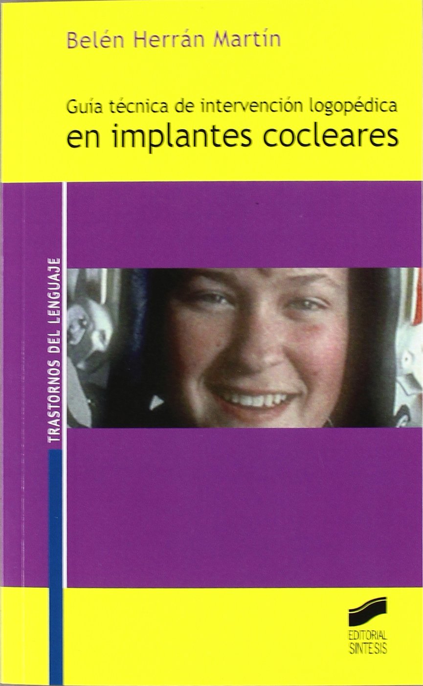 Guía de intervención logopédica en implantes cocleares (Trastornos del lenguaje. Serie Guías técnicas) Medicine